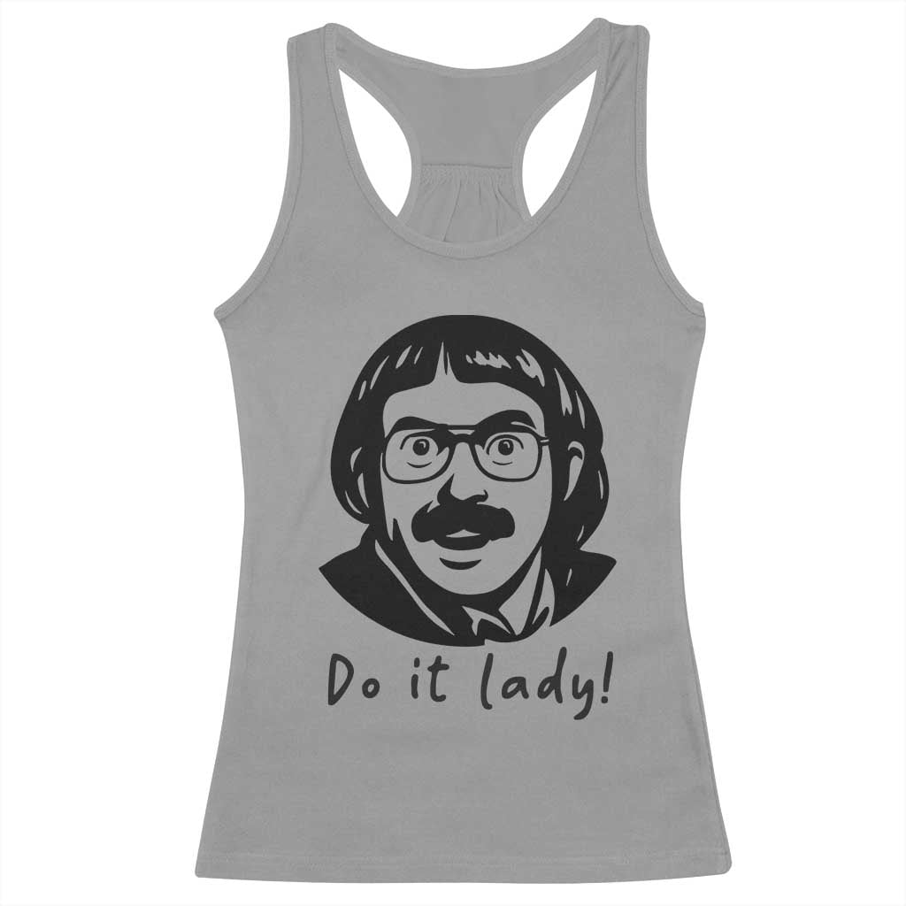Funny Do It Lady Racerback Tank Top Mustache Guy Meme Parody TS02 Sport Gray Print Your Wear