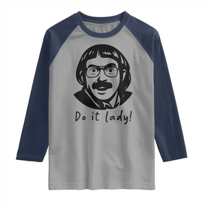 Funny Do It Lady Raglan Shirt Mustache Guy Meme Parody TS02 Sport Gray Navy Print Your Wear