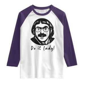 Funny Do It Lady Raglan Shirt Mustache Guy Meme Parody TS02 White Purple Print Your Wear