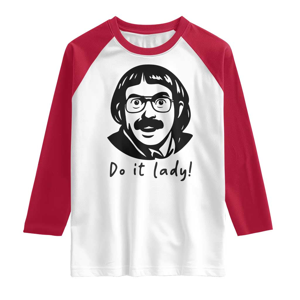 Funny Do It Lady Raglan Shirt Mustache Guy Meme Parody TS02 White Red Print Your Wear