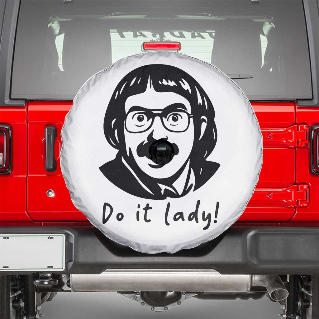 Funny Do It Lady Spare Tire Cover Mustache Guy Meme Parody TS02 White Print Your Wear