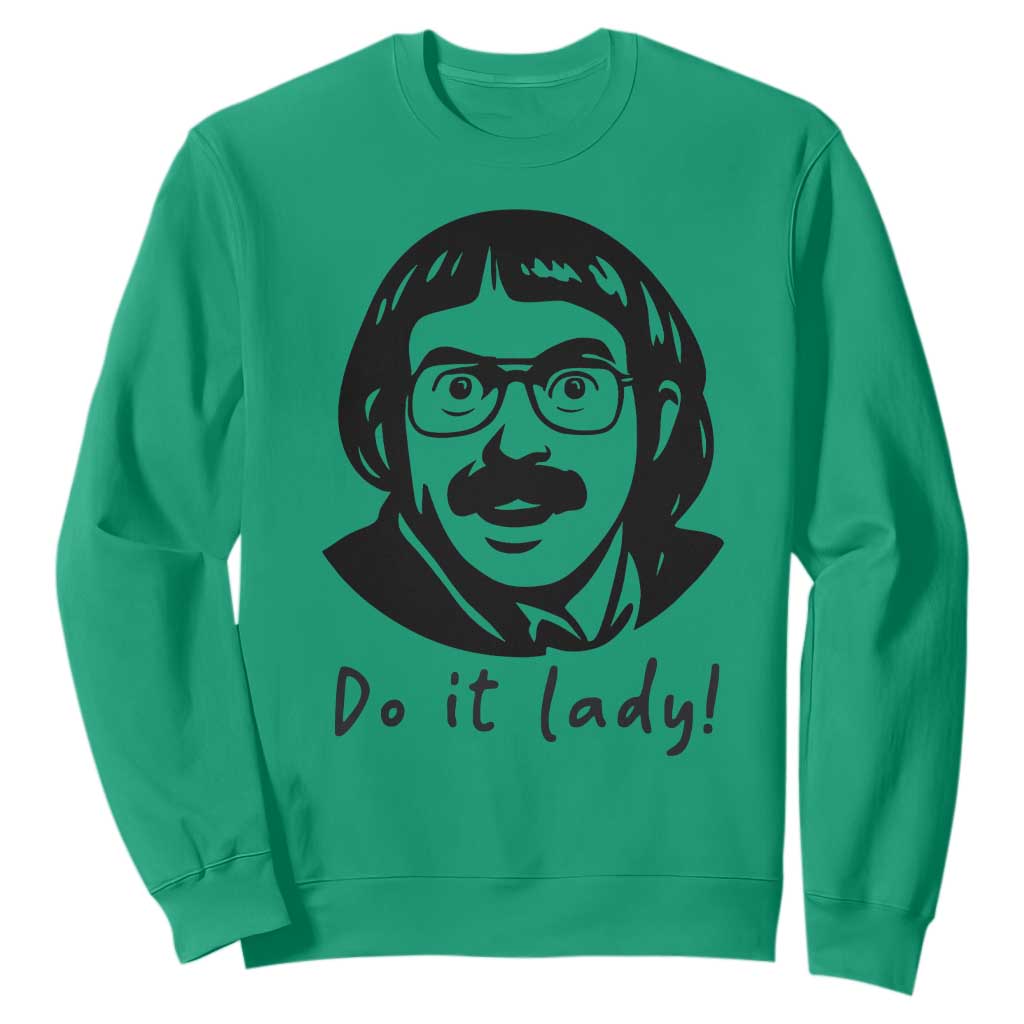 Funny Do It Lady Sweatshirt Mustache Guy Meme Parody TS02 Irish Green Print Your Wear