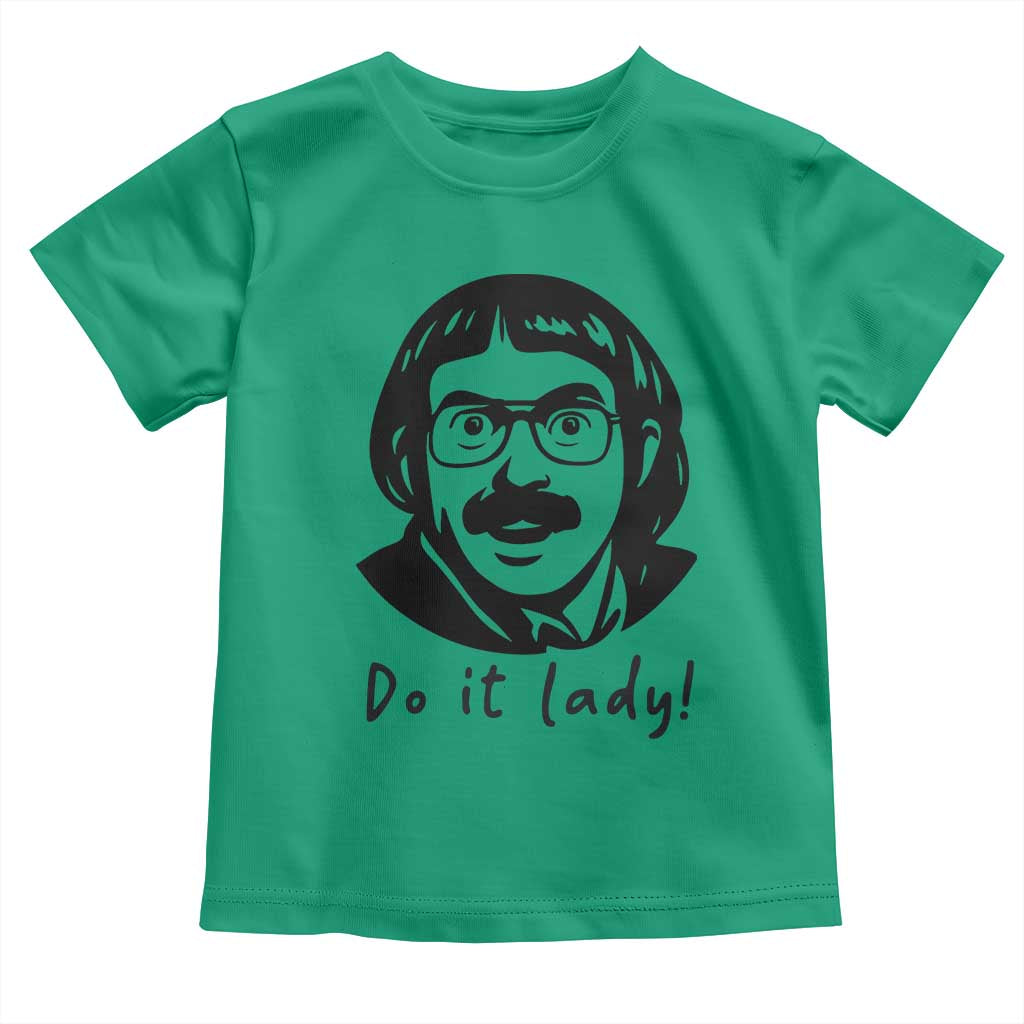 Funny Do It Lady Toddler T Shirt Mustache Guy Meme Parody TS02 Irish Green Print Your Wear