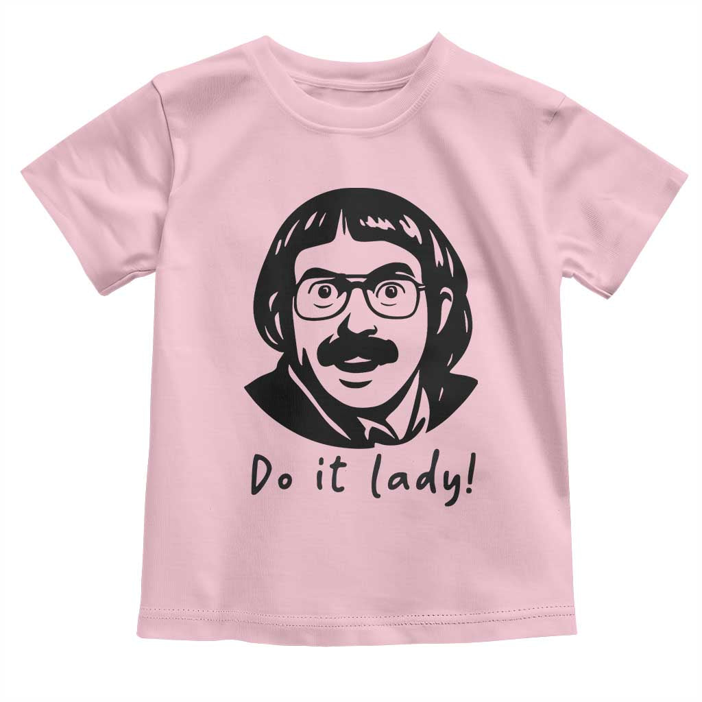 Funny Do It Lady Toddler T Shirt Mustache Guy Meme Parody TS02 Light Pink Print Your Wear