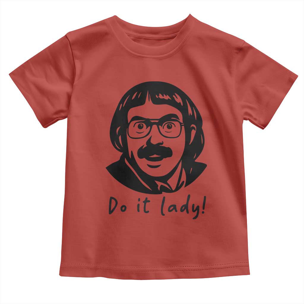 Funny Do It Lady Toddler T Shirt Mustache Guy Meme Parody TS02 Red Print Your Wear