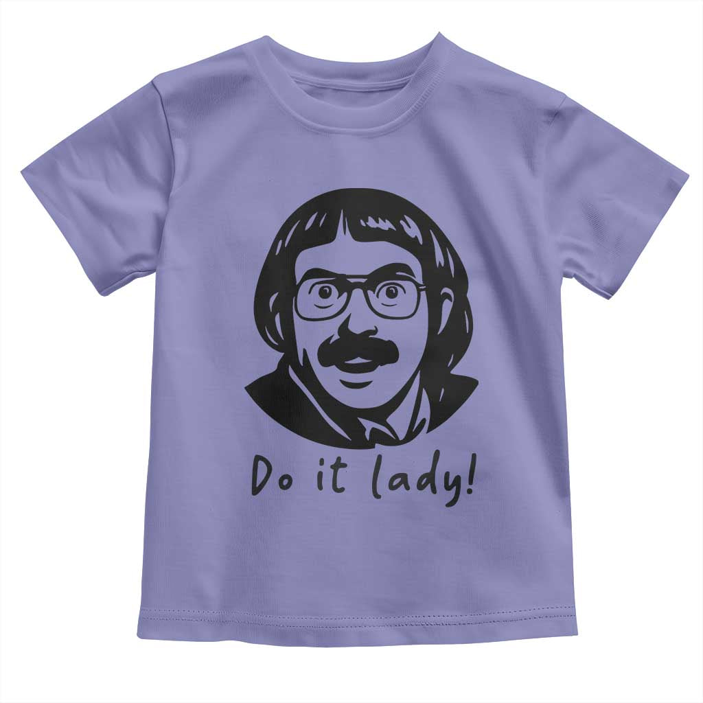 Funny Do It Lady Toddler T Shirt Mustache Guy Meme Parody TS02 Violet Print Your Wear
