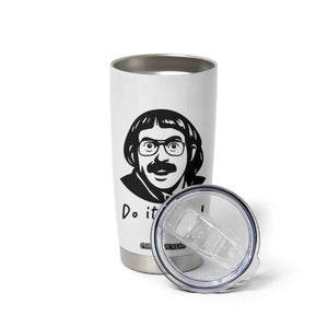 Funny Do It Lady Tumbler Cup Mustache Guy Meme Parody TS02 Print Your Wear