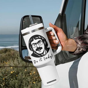 Funny Do It Lady Tumbler With Handle Mustache Guy Meme Parody TS02 Print Your Wear