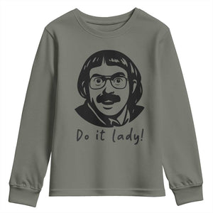Funny Do It Lady Youth Sweatshirt Mustache Guy Meme Parody TS02 Military Green Print Your Wear