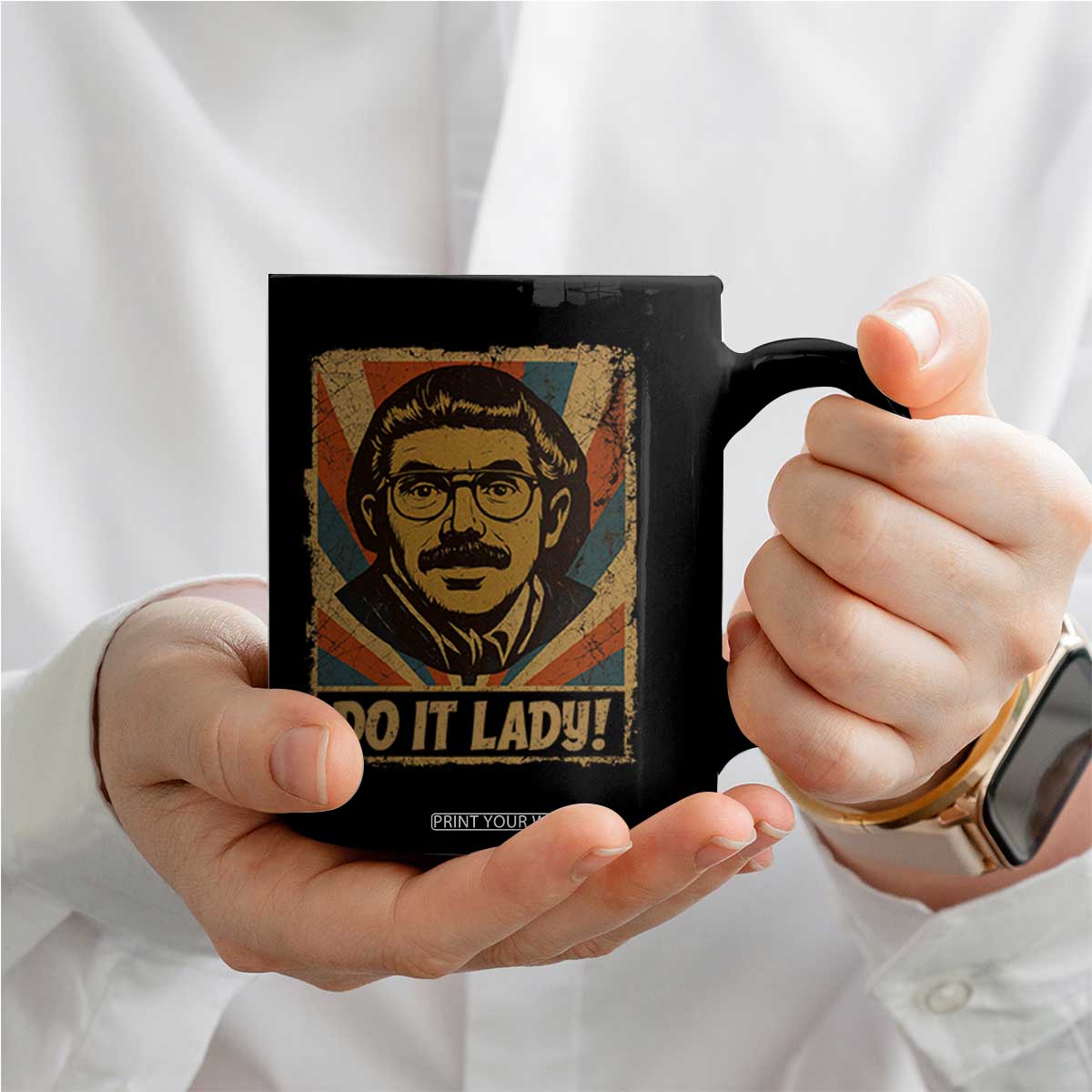 Funny Do It Lady Vintage Coffee Mug Retro 70s Mustache Guy Meme Parody TS02 Print Your Wear