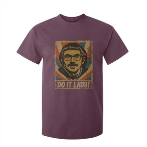 Funny Do It Lady Vintage T Shirt For Kid Retro 70s Mustache Guy Meme Parody TS02 Maroon Print Your Wear