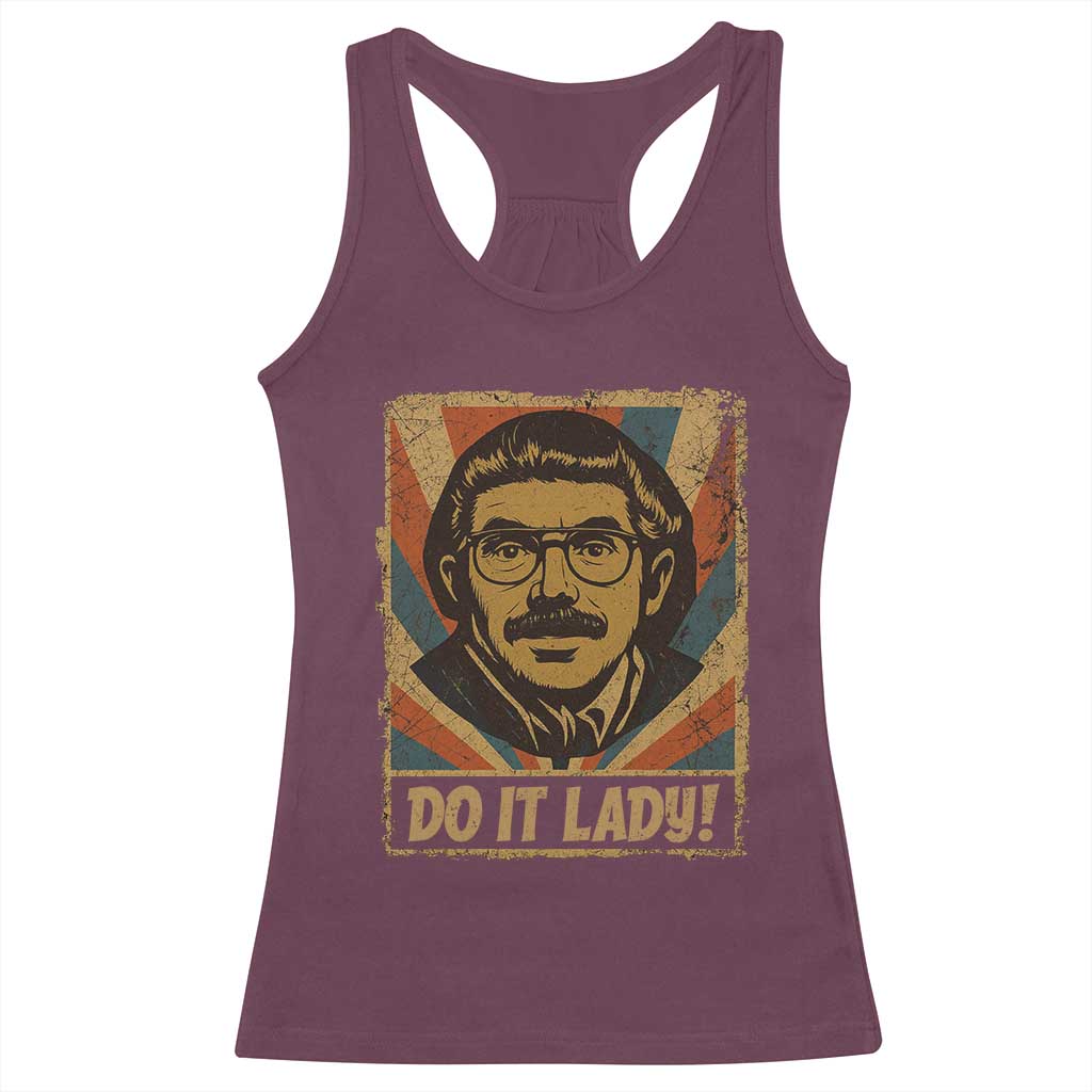 Funny Do It Lady Vintage Racerback Tank Top Retro 70s Mustache Guy Meme Parody TS02 Maroon Print Your Wear