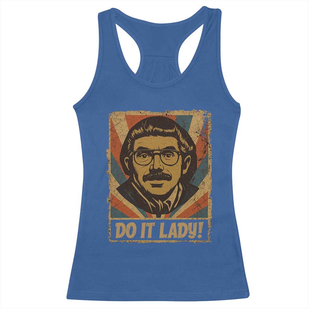 Funny Do It Lady Vintage Racerback Tank Top Retro 70s Mustache Guy Meme Parody TS02 Royal Blue Print Your Wear