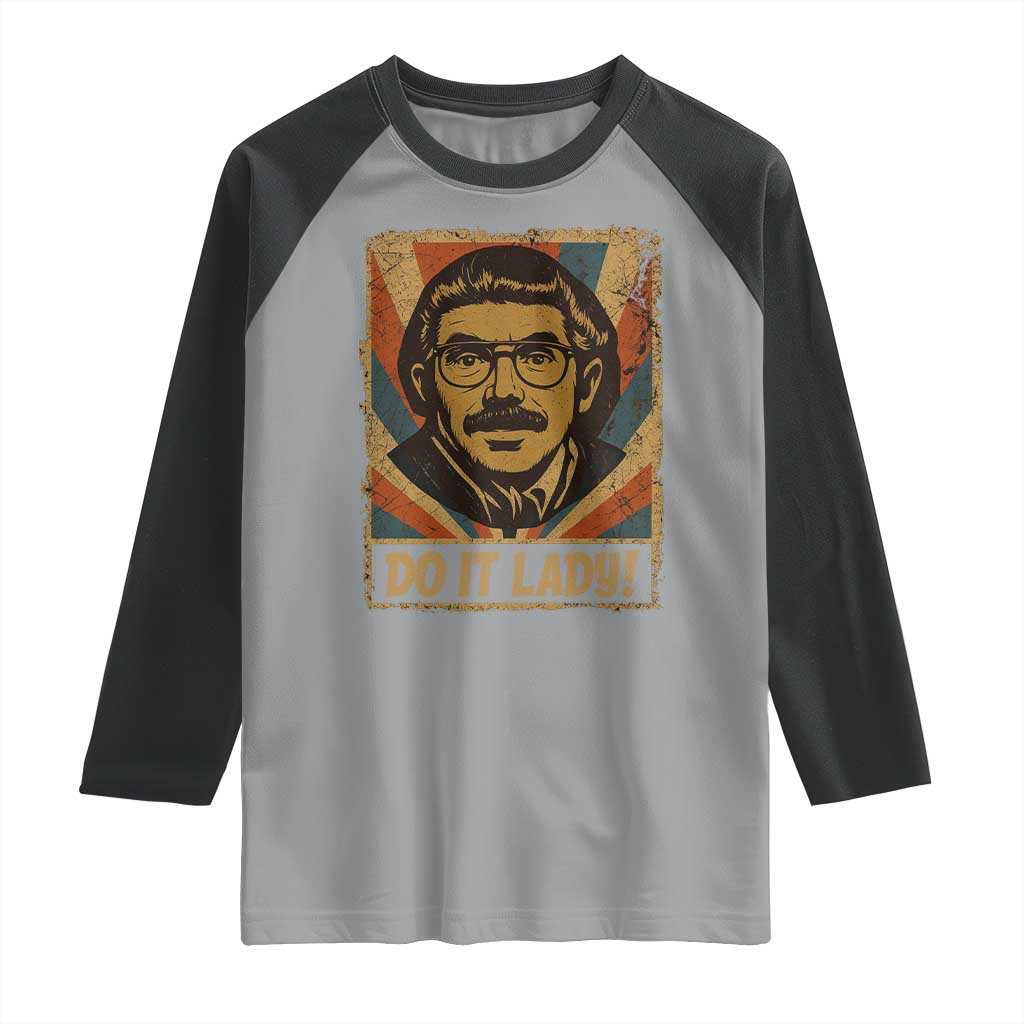 Funny Do It Lady Vintage Raglan Shirt Retro 70s Mustache Guy Meme Parody TS02 Sport Gray Black Print Your Wear