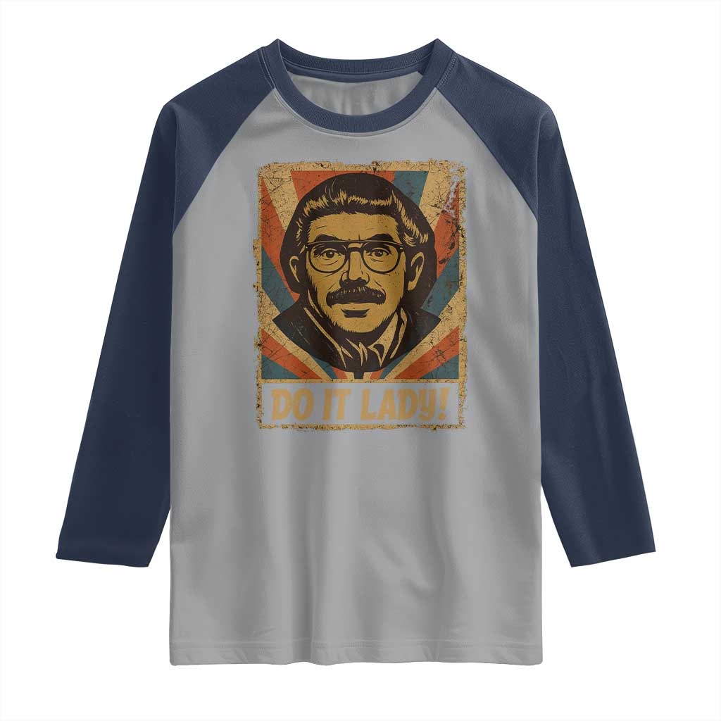 Funny Do It Lady Vintage Raglan Shirt Retro 70s Mustache Guy Meme Parody TS02 Sport Gray Navy Print Your Wear