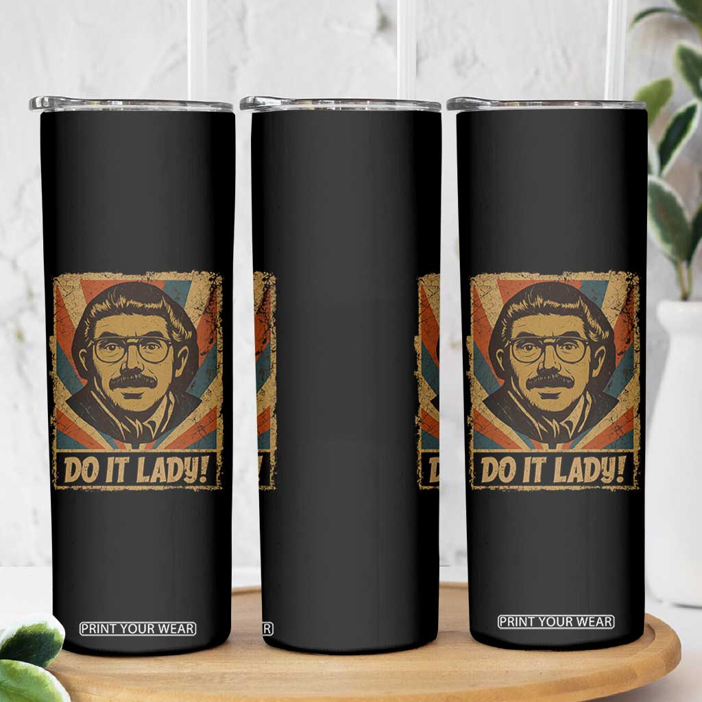Funny Do It Lady Vintage Skinny Tumbler Retro 70s Mustache Guy Meme Parody TS02 Print Your Wear