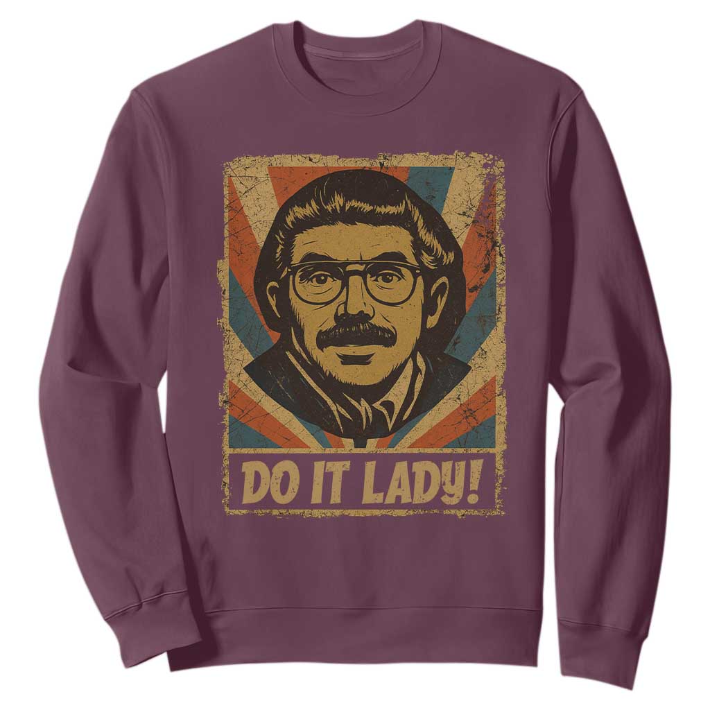 Funny Do It Lady Vintage Sweatshirt Retro 70s Mustache Guy Meme Parody TS02 Maroon Print Your Wear
