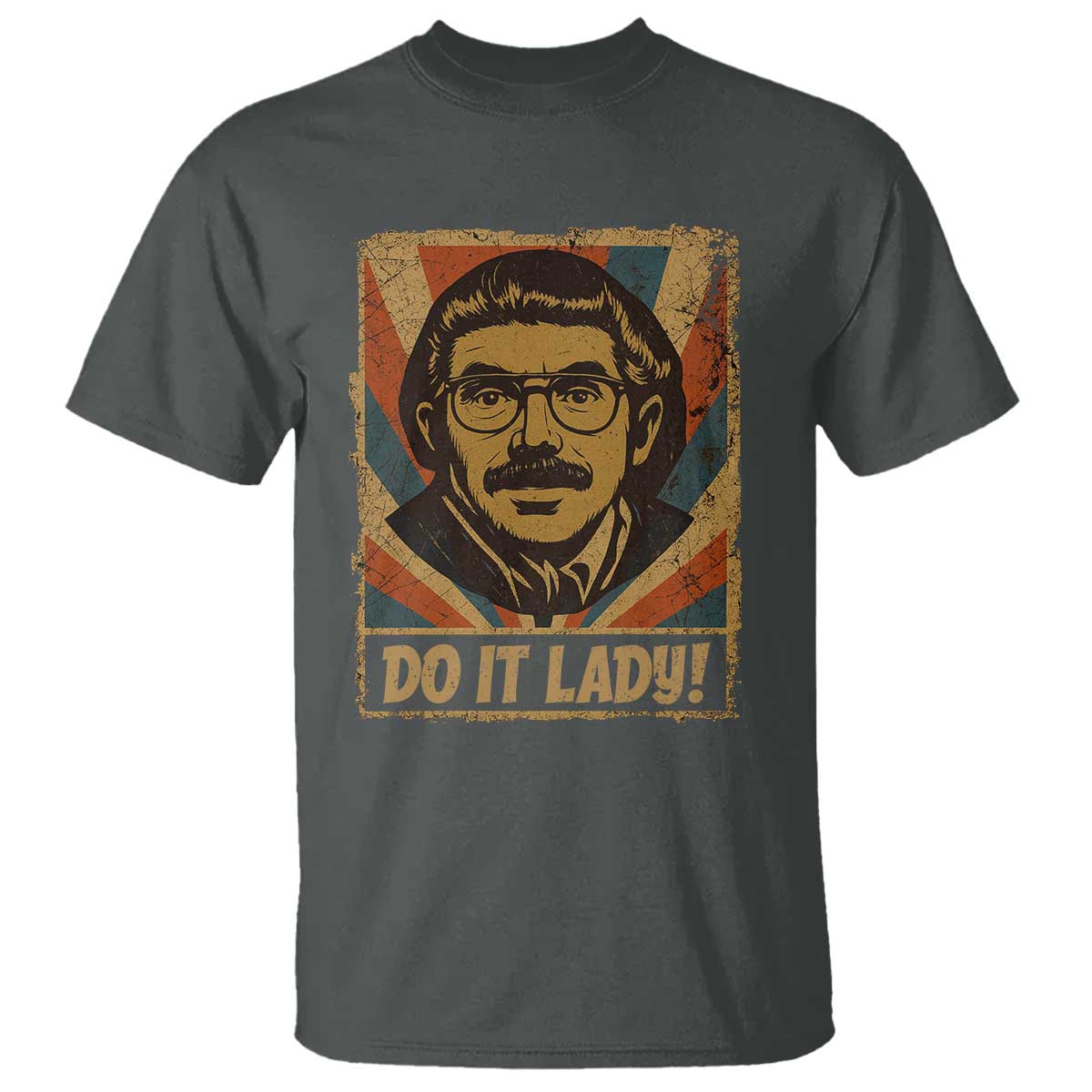 Funny Do It Lady Vintage T Shirt Retro 70s Mustache Guy Meme Parody TS02 Dark Heather Print Your Wear