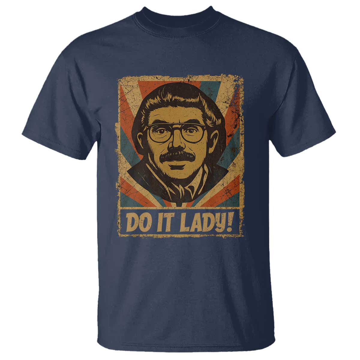 Funny Do It Lady Vintage T Shirt Retro 70s Mustache Guy Meme Parody TS02 Navy Print Your Wear