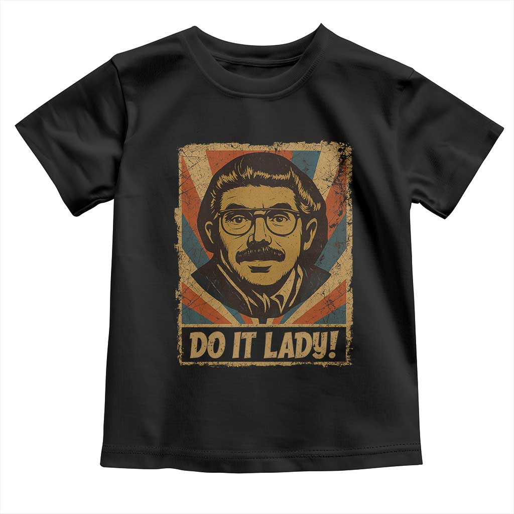 Funny Do It Lady Vintage Toddler T Shirt Retro 70s Mustache Guy Meme Parody TS02 Black Print Your Wear