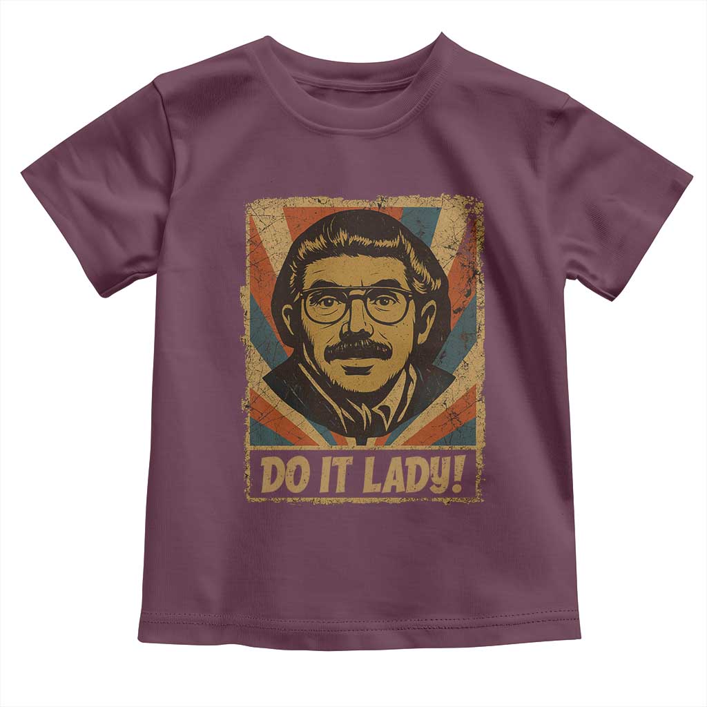 Funny Do It Lady Vintage Toddler T Shirt Retro 70s Mustache Guy Meme Parody TS02 Maroon Print Your Wear