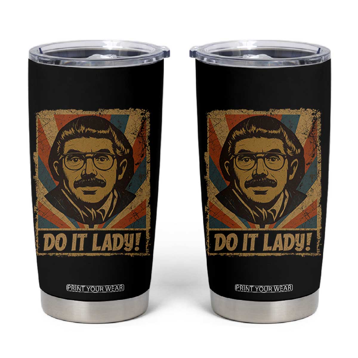 Funny Do It Lady Vintage Tumbler Cup Retro 70s Mustache Guy Meme Parody TS02 Black Print Your Wear