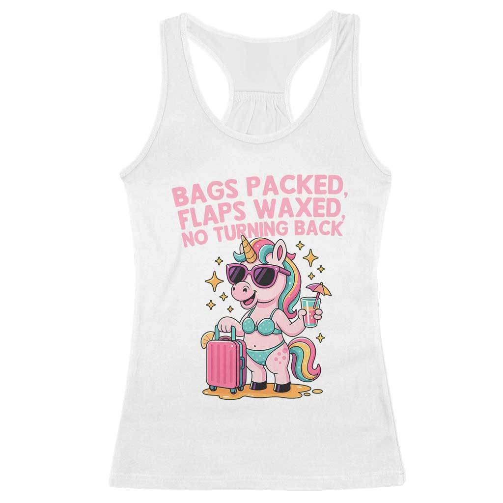Funny Girls Trip Unicorn Racerback Tank Top Bags Packed Flaps Waxed No Turning Back Bikini Vacation Bachelorette TS02 White Print Your Wear