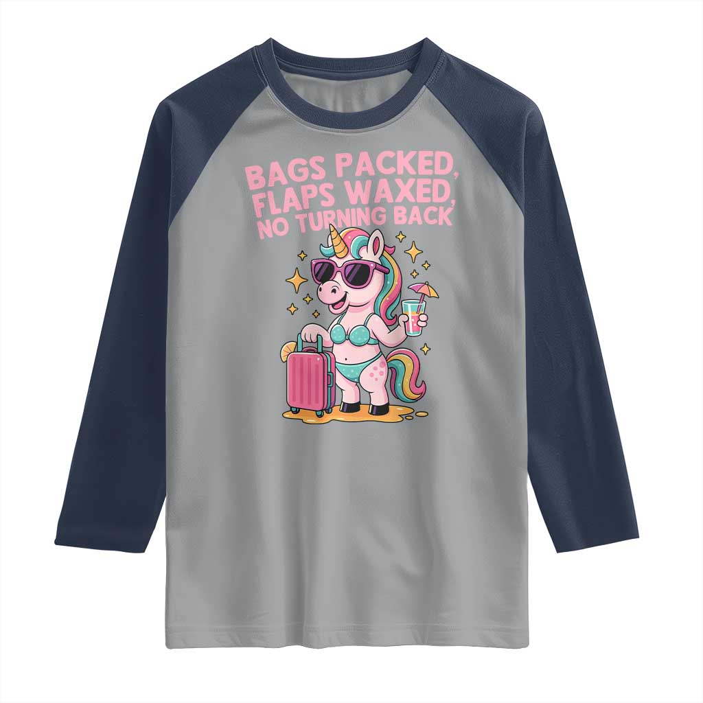 Funny Girls Trip Unicorn Raglan Shirt Bags Packed Flaps Waxed No Turning Back Bikini Vacation Bachelorette TS02 Sport Gray Navy Print Your Wear