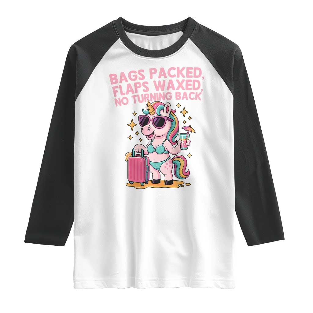 Funny Girls Trip Unicorn Raglan Shirt Bags Packed Flaps Waxed No Turning Back Bikini Vacation Bachelorette TS02 White Black Print Your Wear