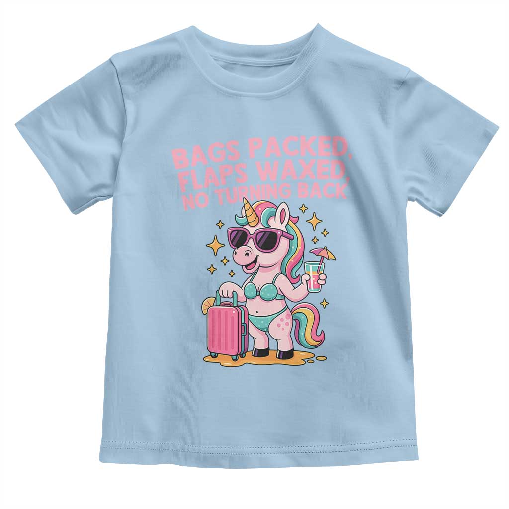 Funny Girls Trip Unicorn Toddler T Shirt Bags Packed Flaps Waxed No Turning Back Bikini Vacation Bachelorette TS02 Light Blue Print Your Wear