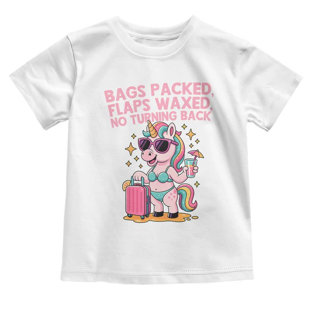 Funny Girls Trip Unicorn Toddler T Shirt Bags Packed Flaps Waxed No Turning Back Bikini Vacation Bachelorette TS02 White Print Your Wear