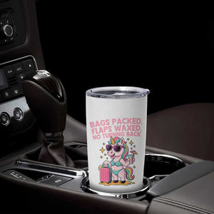Funny Girls Trip Unicorn Tumbler Cup Bags Packed Flaps Waxed No Turning Back Bikini Vacation Bachelorette TS02 Print Your Wear