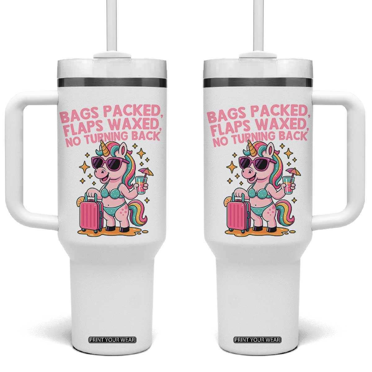 Funny Girls Trip Unicorn Tumbler With Handle Bags Packed Flaps Waxed No Turning Back Bikini Vacation Bachelorette TS02 One Size: 40 oz White Print Your Wear