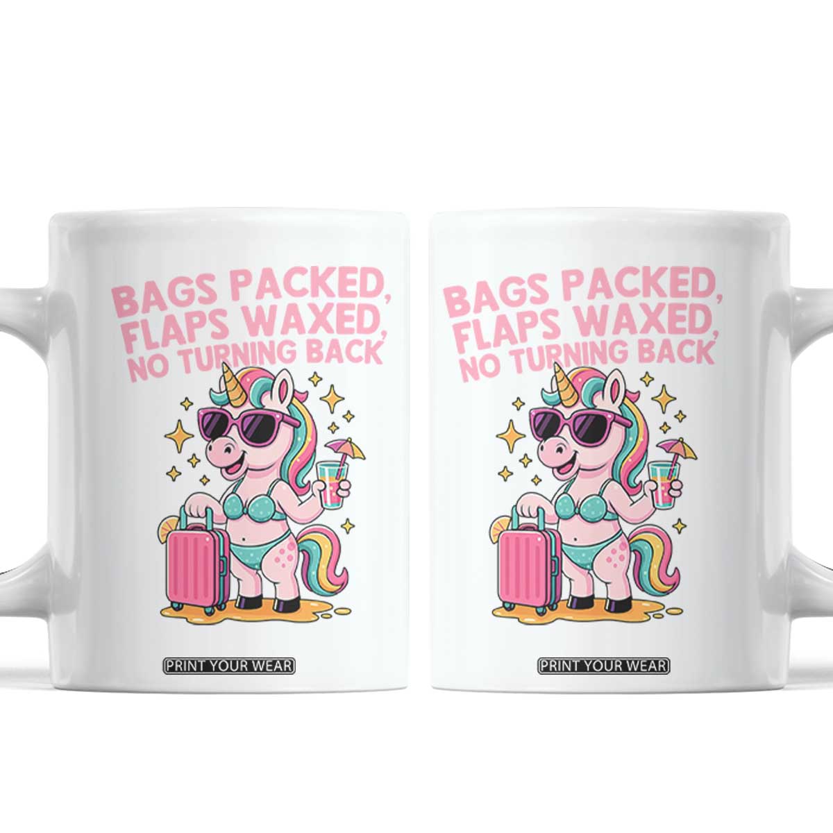 Funny Girls Trip Unicorn Coffee Mug Bags Packed Flaps Waxed No Turning Back Bikini Vacation Bachelorette TS02 White Print Your Wear