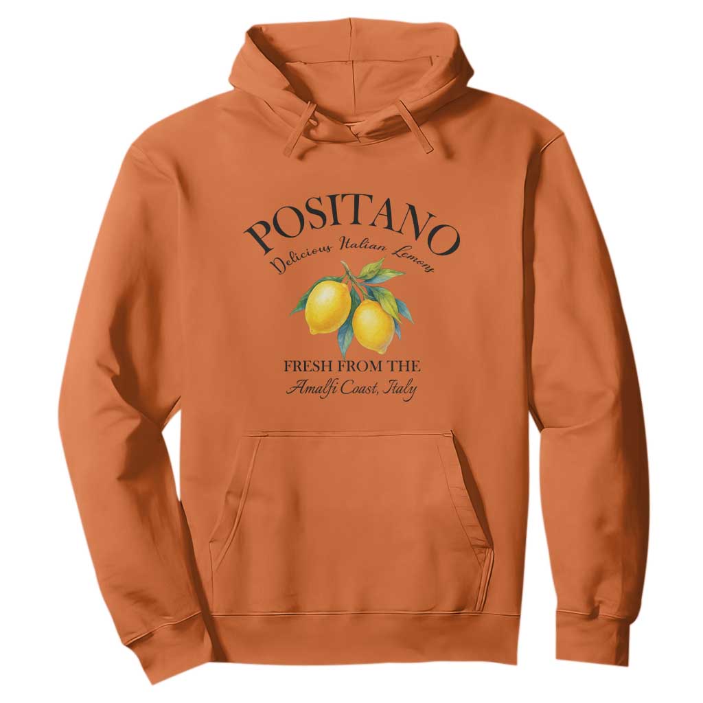 Positano Lemons Hoodie Fresh from the Amalfi Coast Italian Fruit TS02 Orange Print Your Wear