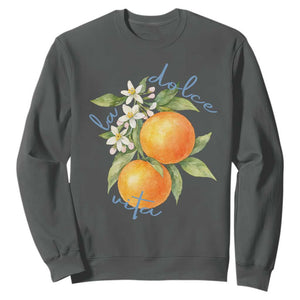 La Dolce Vita Oranges Sweatshirt Romantic Italian Citrus Blossom Mediterranean Charm TS02 Dark Heather Print Your Wear