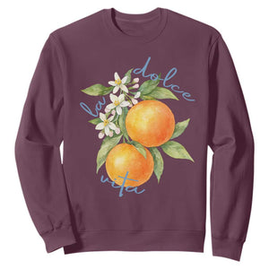 La Dolce Vita Oranges Sweatshirt Romantic Italian Citrus Blossom Mediterranean Charm TS02 Maroon Print Your Wear