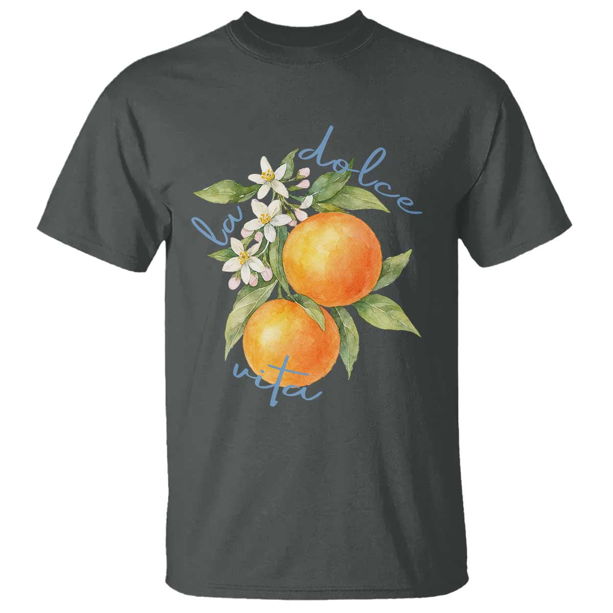 La Dolce Vita Oranges T Shirt Romantic Italian Citrus Blossom Mediterranean Charm TS02 Dark Heather Print Your Wear