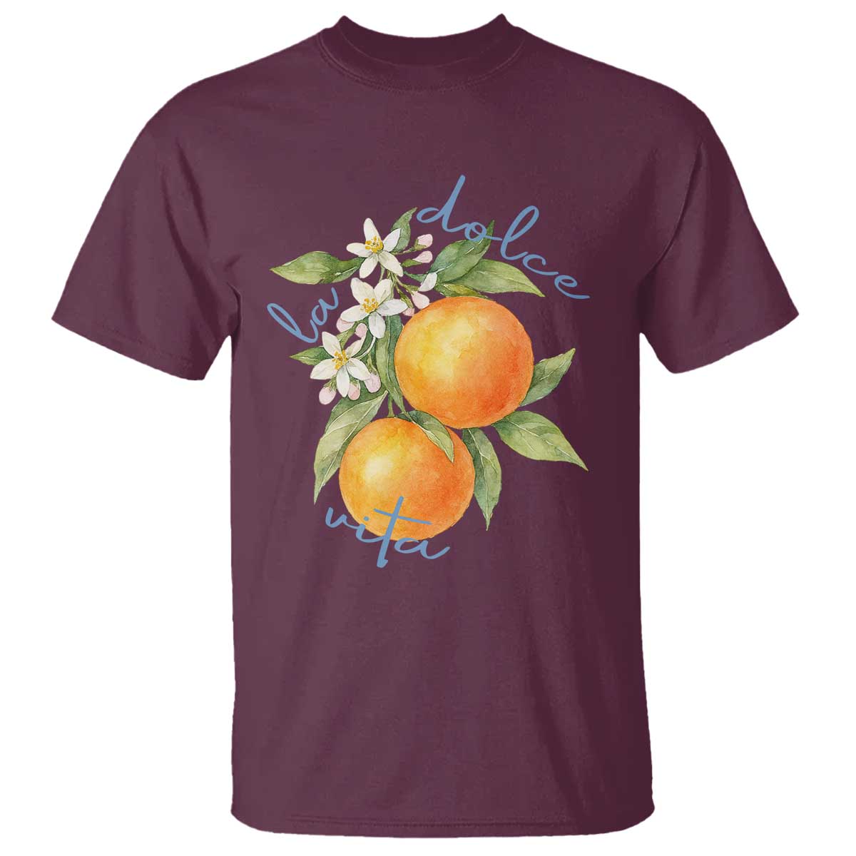 La Dolce Vita Oranges T Shirt Romantic Italian Citrus Blossom Mediterranean Charm TS02 Maroon Print Your Wear