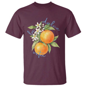 La Dolce Vita Oranges T Shirt Romantic Italian Citrus Blossom Mediterranean Charm TS02 Maroon Print Your Wear