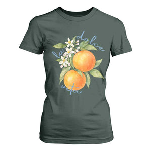 La Dolce Vita Oranges T Shirt For Women Romantic Italian Citrus Blossom Mediterranean Charm TS02 Dark Forest Green Print Your Wear