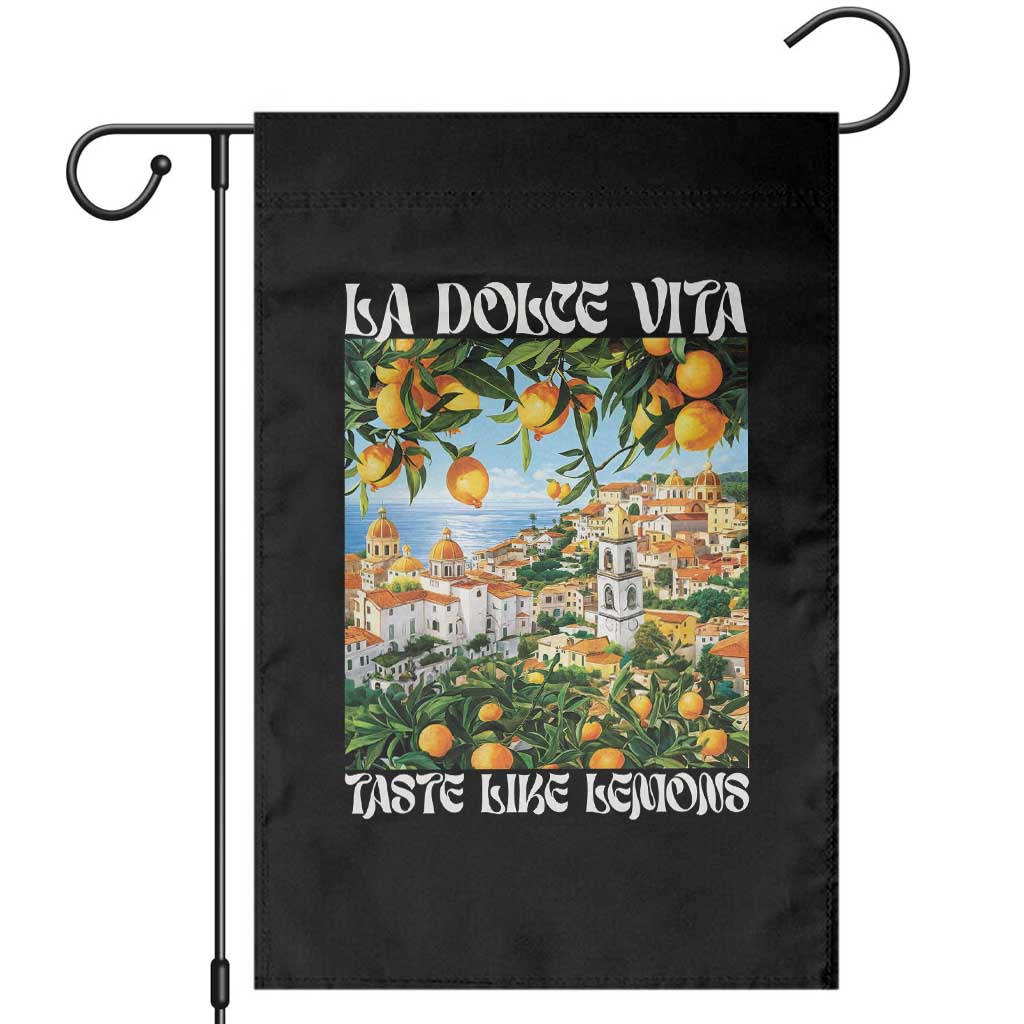 La Dolce Vita Taste Like Lemons Garden Flag Retro Italian Village Citrus Summer Wanderlusters TS02 Black Print Your Wear