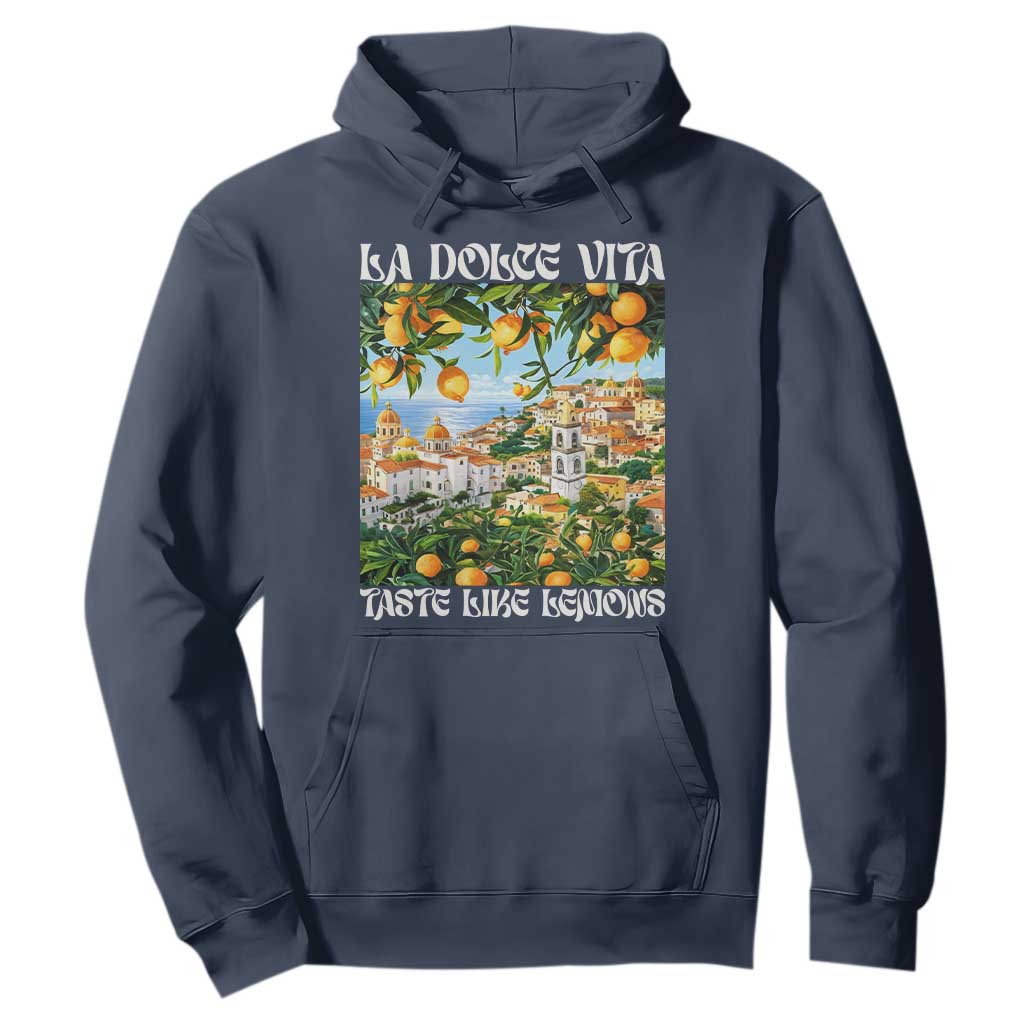 La Dolce Vita Taste Like Lemons Hoodie Retro Italian Village Citrus Summer Wanderlusters TS02 Navy Print Your Wear