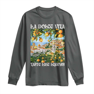 La Dolce Vita Taste Like Lemons Long Sleeve Shirt Retro Italian Village Citrus Summer Wanderlusters TS02 Dark Heather Print Your Wear