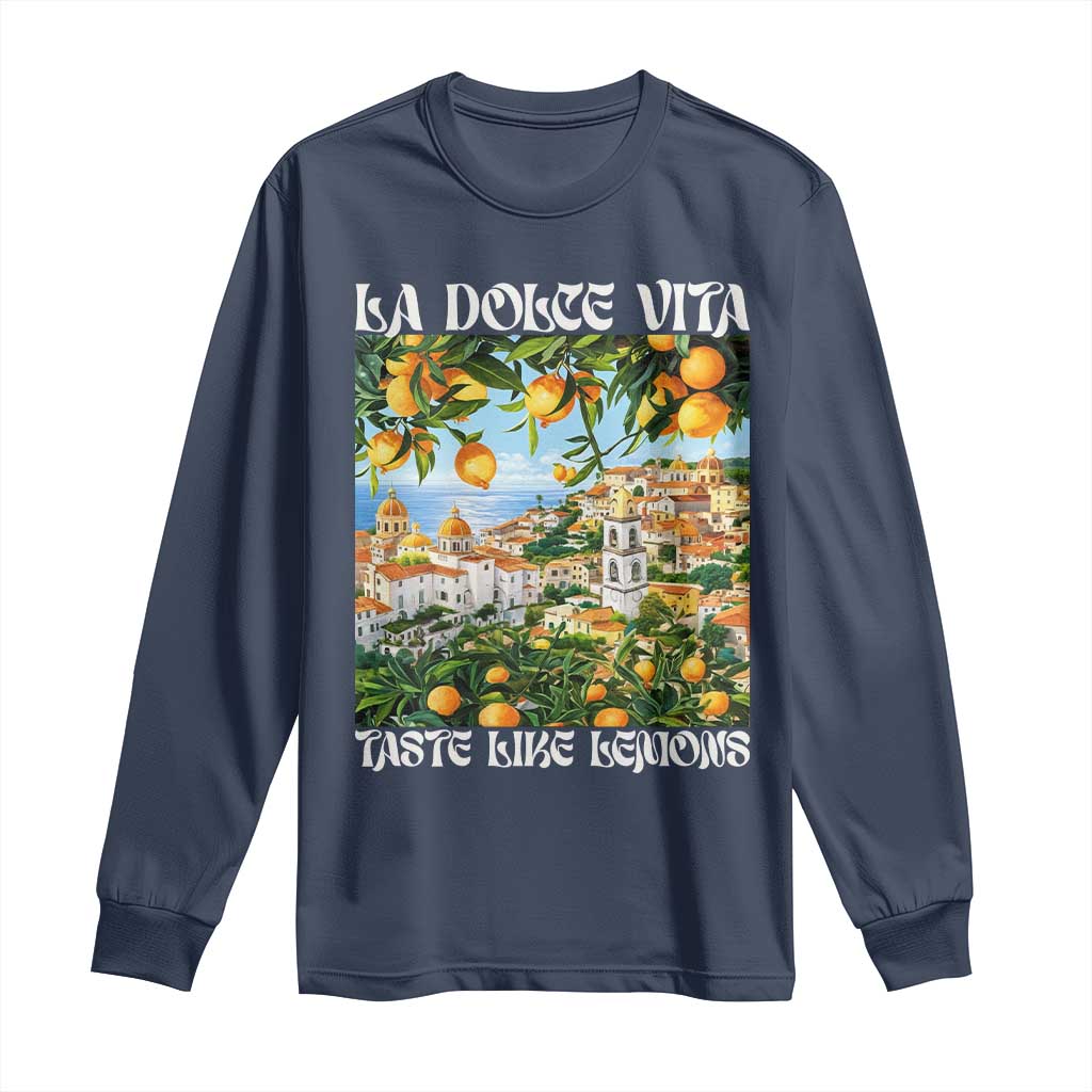 La Dolce Vita Taste Like Lemons Long Sleeve Shirt Retro Italian Village Citrus Summer Wanderlusters TS02 Navy Print Your Wear