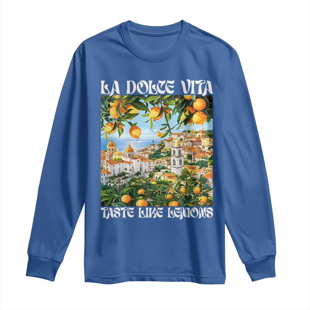 La Dolce Vita Taste Like Lemons Long Sleeve Shirt Retro Italian Village Citrus Summer Wanderlusters TS02 Royal Blue Print Your Wear