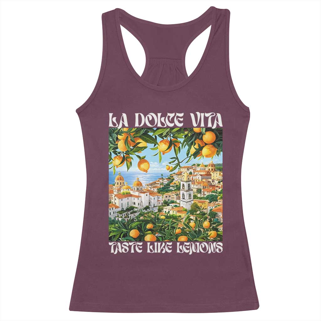 La Dolce Vita Taste Like Lemons Racerback Tank Top Retro Italian Village Citrus Summer Wanderlusters TS02 Maroon Print Your Wear