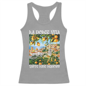 La Dolce Vita Taste Like Lemons Racerback Tank Top Retro Italian Village Citrus Summer Wanderlusters TS02 Sport Gray Print Your Wear