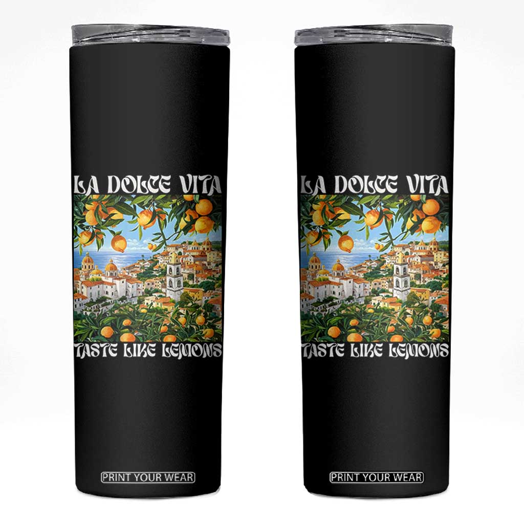 La Dolce Vita Taste Like Lemons Skinny Tumbler Retro Italian Village Citrus Summer Wanderlusters TS02 Black Print Your Wear