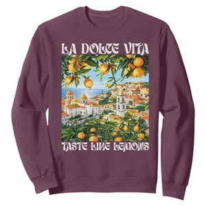 La Dolce Vita Taste Like Lemons Sweatshirt Retro Italian Village Citrus Summer Wanderlusters TS02 Maroon Print Your Wear